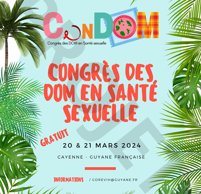 Appel à communication ConDOM 2024 : Congrès des DOM en santé sexuelle