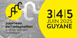 Journées de l’adaptation au changement climatique en Guyane