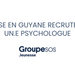 Le Pôle ASE Guyane (Groupe SOS Jeunesse) recrute un.e psychologue !