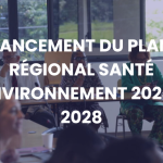Lancement du Plan Régional Santé Environnement 2024-2028