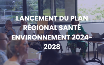 Lancement du Plan Régional Santé Environnement 2024-2028