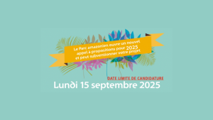 Appel à projets 2025 – Parc Amazonien de Guyane : 2e session ouverte !