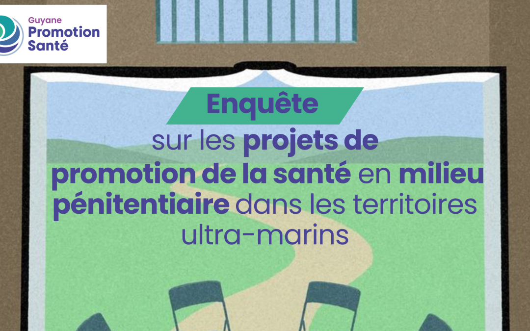 Participez à l’enquête sur les projets de promotion de la santé en milieu pénitentiaire dans les territoires ultra-marins