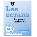 Les écrans – Les clefs pour comprendre
