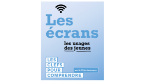 Les écrans – Les clefs pour comprendre