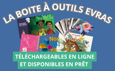 Finalisation de la Boîte à Outils EVAS : une réponse concrète aux besoins des intervenants et intervenantes en Guyane