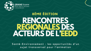 16 au 18 septembre 2025 – 8ᵉ Rencontres régionales de l’éducation à l’environnement et au développement durable