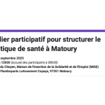 Atelier participatif – 9 septembre 2025 : Structurer le volet santé à Matoury