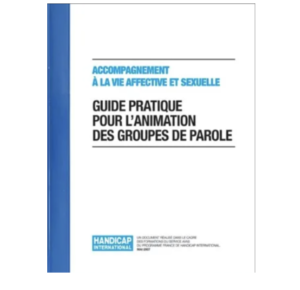 Accompagnement à la vie affective et sexuelle – Guide pratique pour l’animation des groupes de paroles