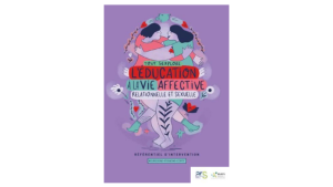 Tout SEXplore. L’Éducation à la vie affective, relationnelle et sexuelle : référentiel d’intervention Bourgogne-Franche-Comté