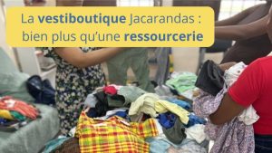 La vestiboutique Jacarandas :  bien plus qu’une ressourcerie