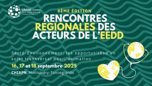 Les 8èmes Rencontres Régionales des Acteurs de l&rsquo;EEDD
