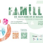 Colloque « Familles de Guyane et d’Ailleurs » : Analyse des Dynamiques Socioculturelles