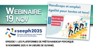 SEEPH 2025 : Handicaps et emploi – Le PRITH Antilles-Guyane lance une série de webinaires pour l’égalité !