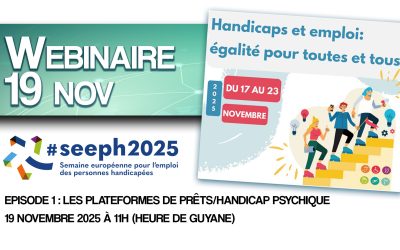SEEPH 2025 : Handicaps et emploi – Le PRITH Antilles-Guyane lance une série de webinaires pour l’égalité !