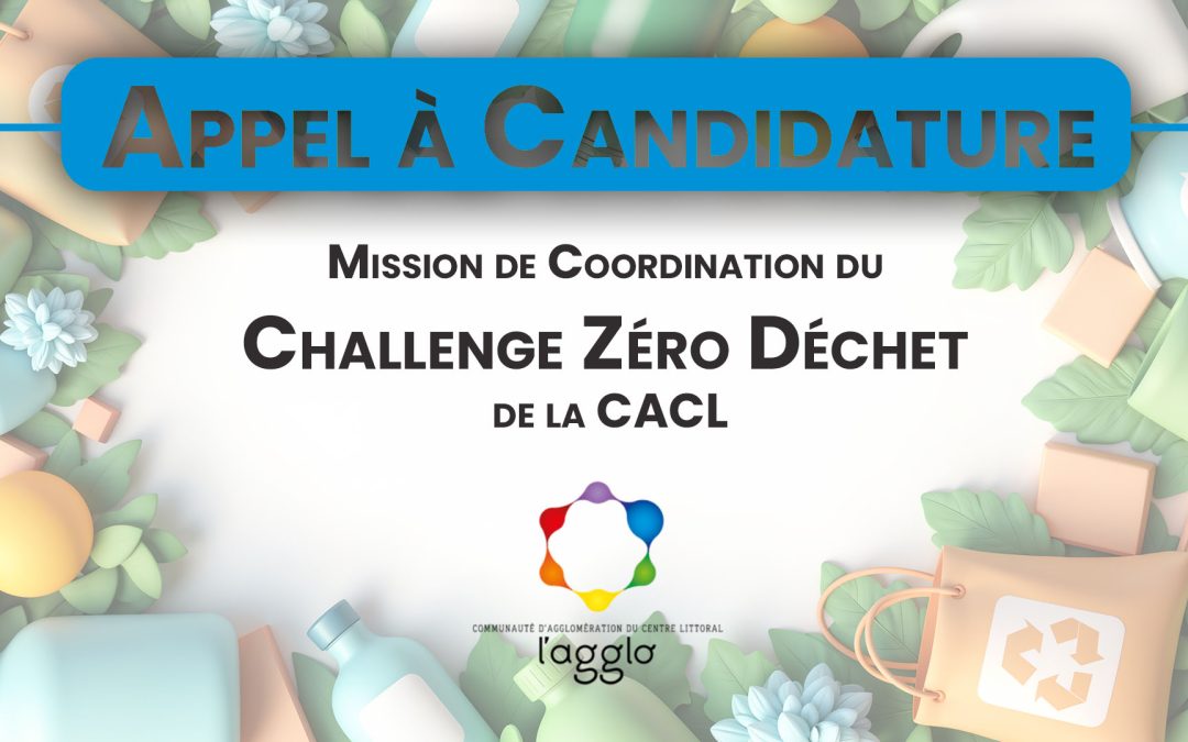 Appel à Candidature : Mission de Coordination du Challenge Zéro Déchet de la CACL