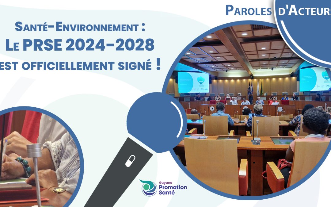 Paroles d’Acteurs : Signature du PRSE 2024-2028 en Guyane.