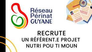 Le Réseau Périnat recherche son Référent.e Projet Nutri Pou Ti Moun (H/F)