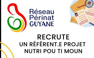Le Réseau Périnat recherche son Référent.e Projet Nutri Pou Ti Moun (H/F)