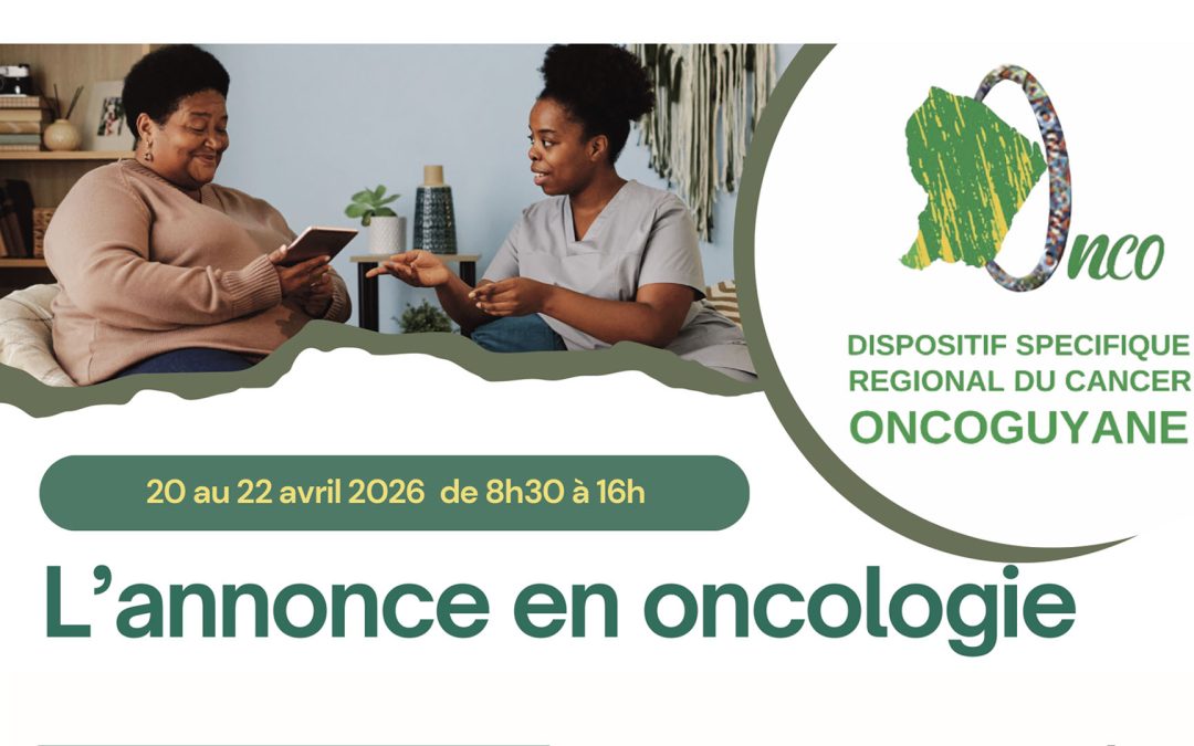Le DSRC ONCOGUYANE organise la formation « L’annonce en oncologie »