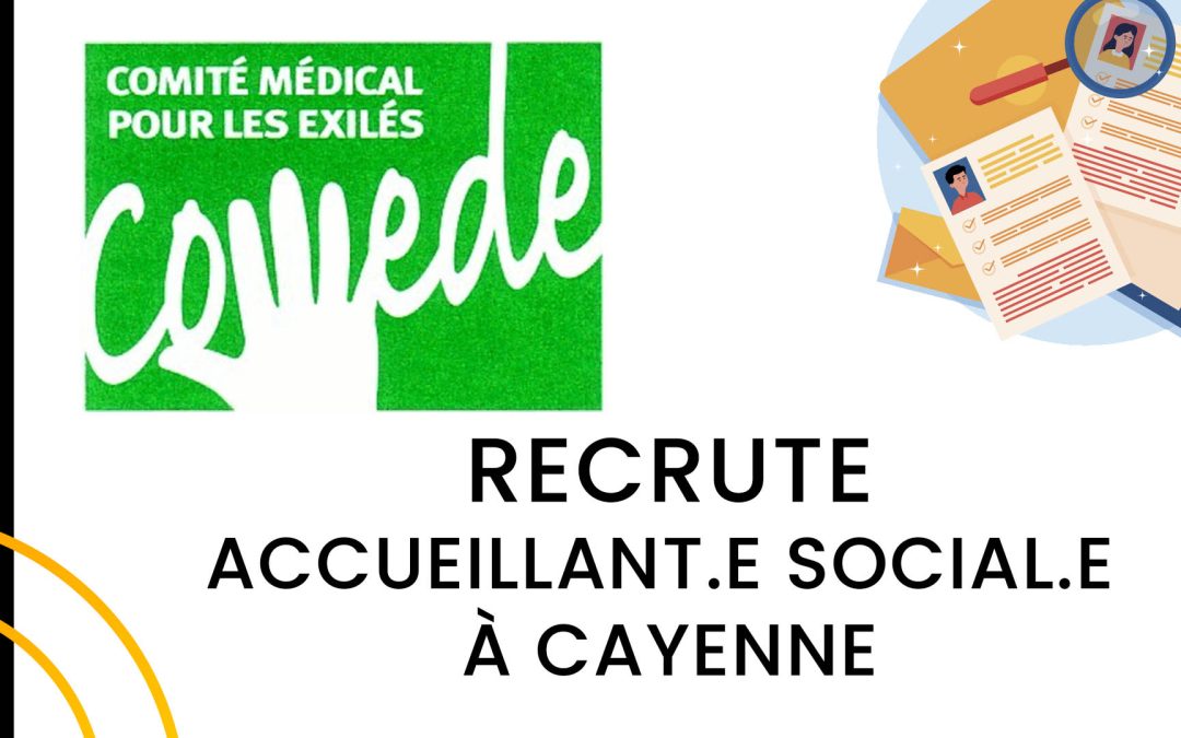 Le COMEDE Recrute : Accueillant.e Social.e à Cayenne