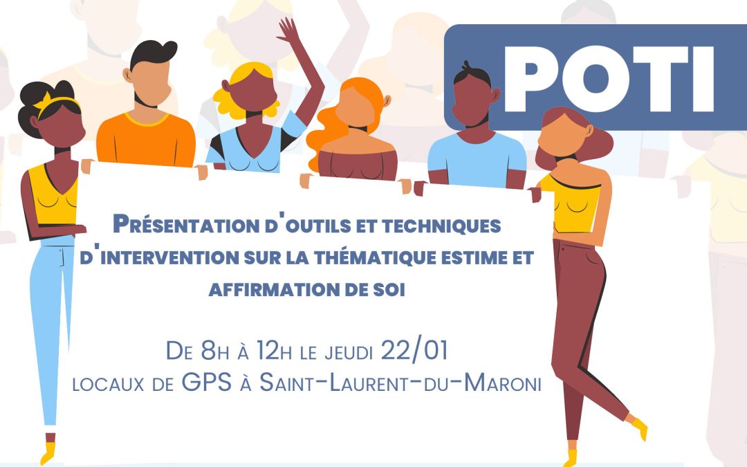 POTI à SLM jeudi 22 janvier sur la thématique de l&rsquo;estime de soi et l&rsquo;affirmation de soi.