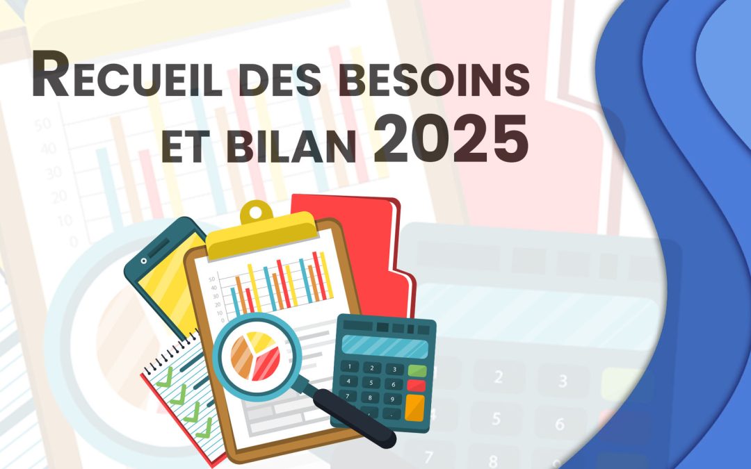 Recueil des besoins et bilan 2025