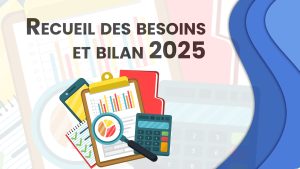 Recueil des besoins et bilan 2025