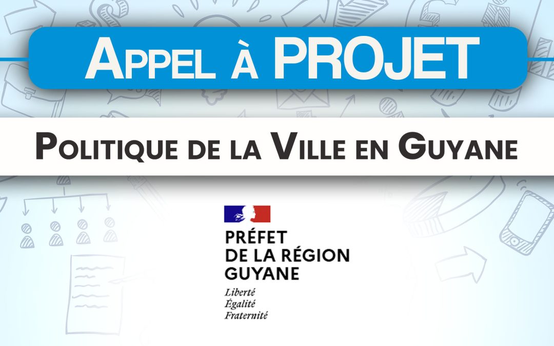 Appel à Projets 2026 : Politique de la Ville en Guyane