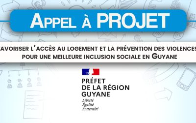 APPEL à PROJET : Favoriser l’accès au logement et la prévention des violences, pour une meilleure inclusion sociale en Guyane