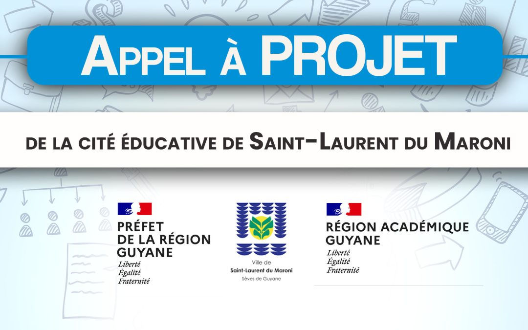 APPEL à PROJET : Cité éducative de Saint-Laurent du Maroni