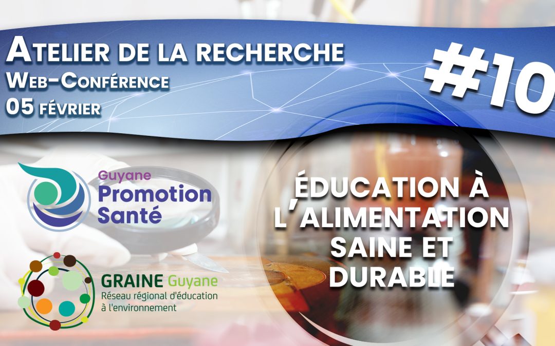 Atelier de la recherche #10 sur l’éducation à l’alimentation saine et durable