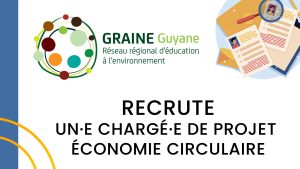 Recrutement GRAINE Guyane : Chargé·e de projet Économie Circulaire