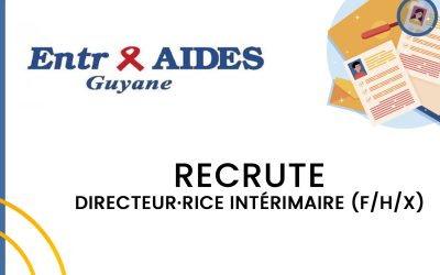Recrutement Entr’Aides Guyane : Directeur·rice intérimaire (F/H/X)
