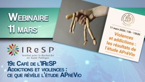 19e Café de l’IReSP | Addictions et violences : ce que révèle l’étude APréVio