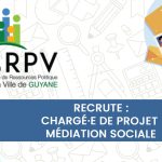 CRPV de Guyane recrute : Chargé·e de projet Médiation sociale à Saint-Laurent du Maroni