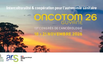 Communiqué : Tenue du 13e Congrès de Cancérologie ONCOTOM 26 en Guyane