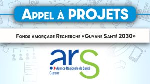 Appel à projet : Fonds amorçage Recherche «Guyane Santé 2030»