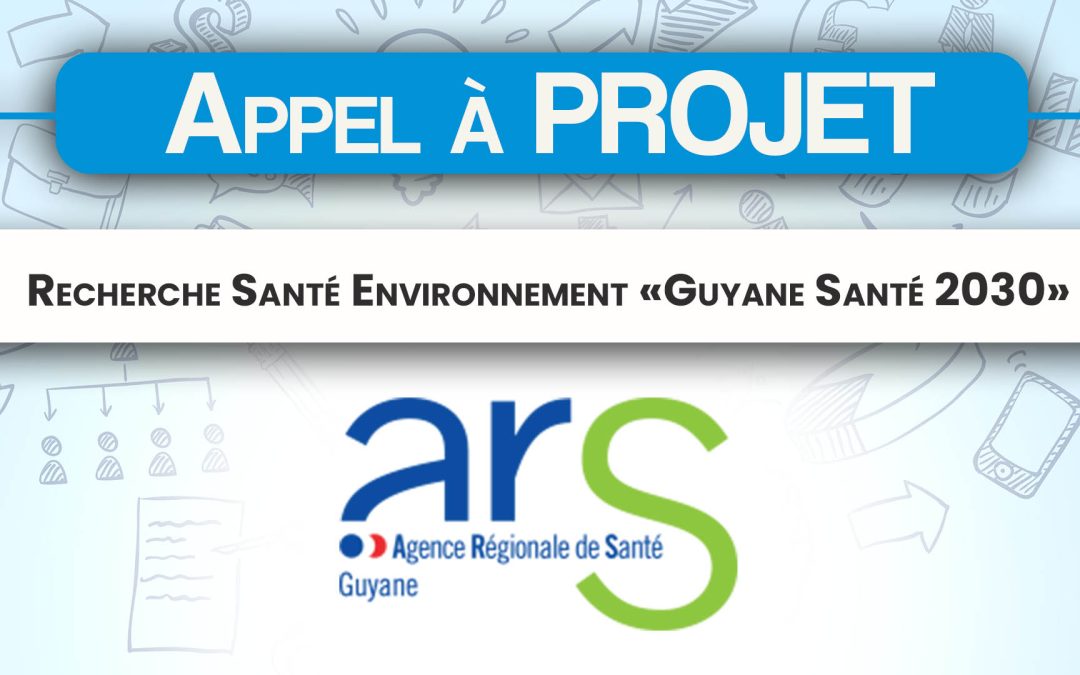 Appel à projet : Recherche Santé Environnement «Guyane Santé 2030»