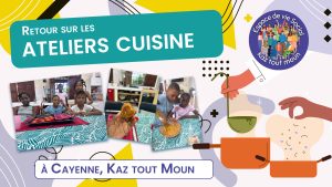 Le cycle d&rsquo;ateliers cuisine à Kaz Tout Moun