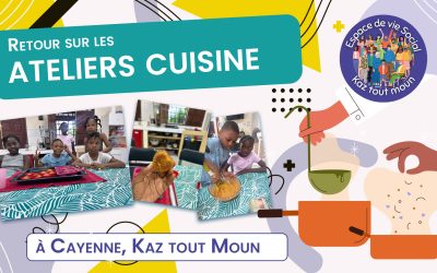 Le cycle d’ateliers cuisine à Kaz Tout Moun