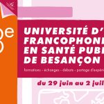 23ème Université d’été francophone en santé publique de Besançon : un rendez-vous renouvelé pour les acteurs et actrices du secteur