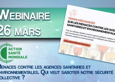 Webinaire : Menaces contre les agences sanitaires et environnementales. Qui veut saboter notre sécurité collective ?