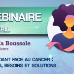 Webinaire – Être aidant face au cancer : réalités, besoins et solutions