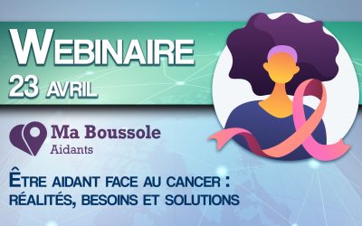 Webinaire – Être aidant face au cancer : réalités, besoins et solutions