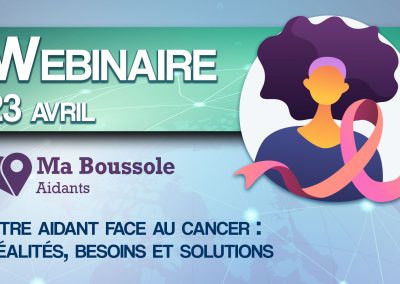 Webinaire – Être aidant face au cancer : réalités, besoins et solutions