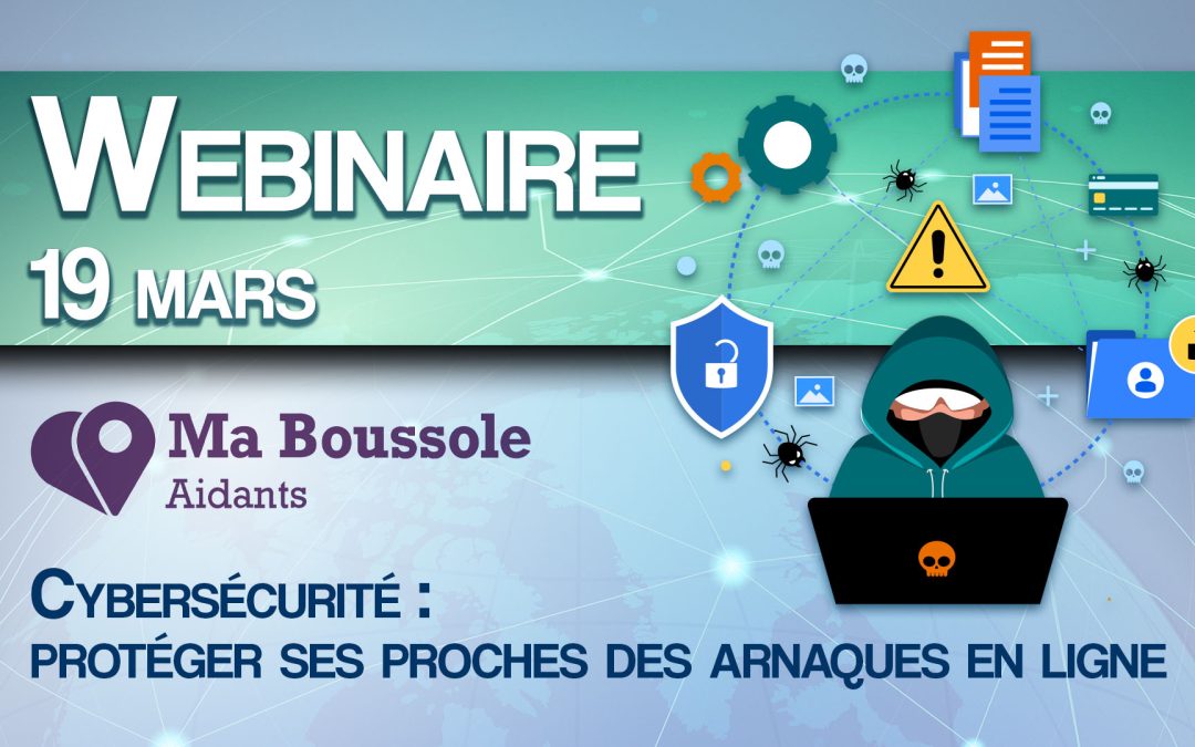 Webinaire – Cybersécurité : protéger ses proches des arnaques en ligne