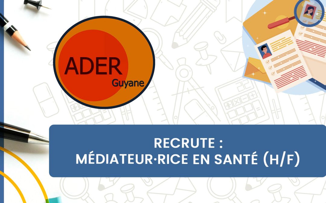 Recrutement ADER : Médiateur·rice en santé (H/F) – Territoire de l&rsquo;Intérieur