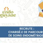 EndoGuyane recrute : Chargé.e de Parcours de soins Endométriose
