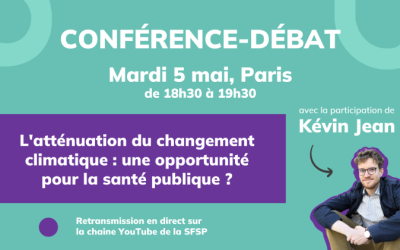 Conférence-débat : « L&rsquo;atténuation du changement climatique : une opportunité pour la santé publique ? » 5 mai 2026